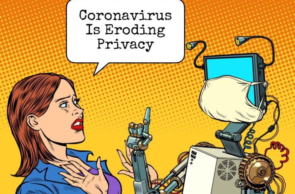 How Coronavirus Is Eroding Privacy