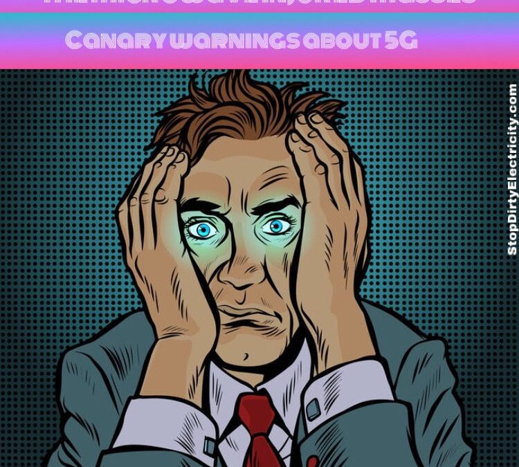 The Microwave Injured Masses– Canary Warnings About 5G